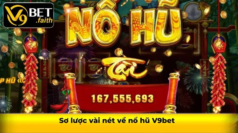 Sơ lược vài nét về nổ hũ V9bet 